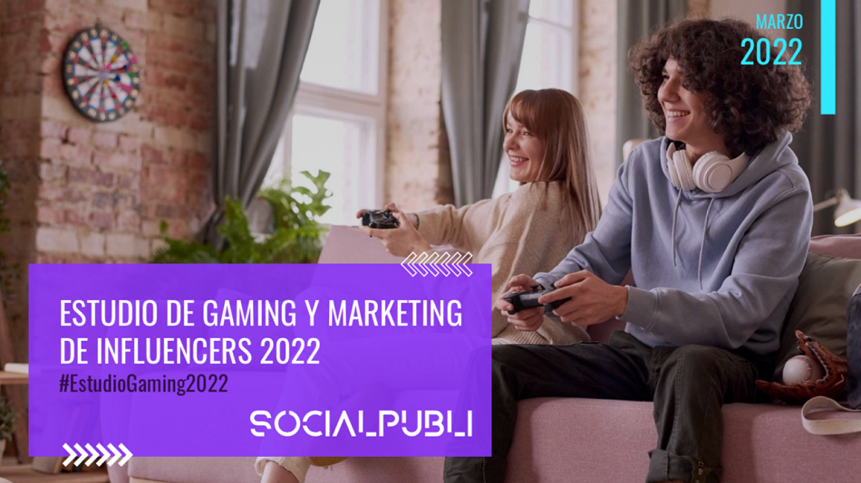 Estudio-Gaming-Marketing-de-Influencers-SocialPubli 2022