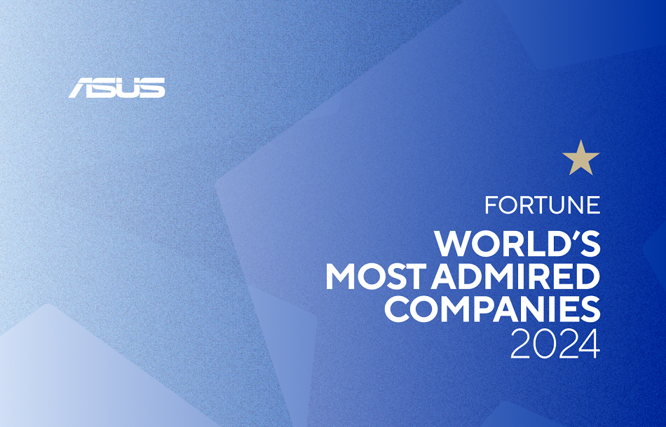 ASUS Named as One of Fortune’s 2024 World’s Most Admired Companies
